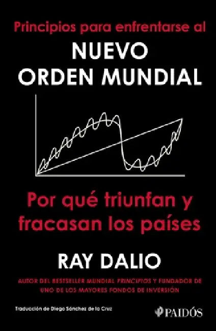 Principios Para Enfrentarse Al Nuevo Orden Mundial by Ray Dalio