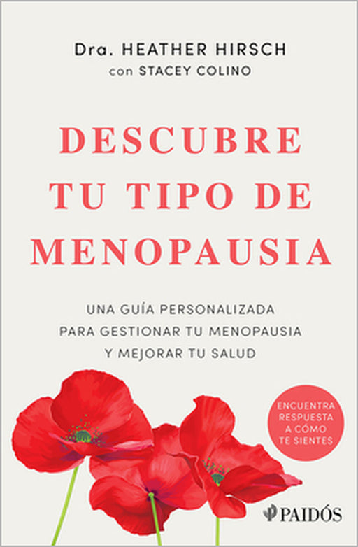 Descubre Tu Tipo de Menopausia: Una Guía Personalizada Para Gestionar Tu Menopausia Y Mejorar Tu Salud / Unlock Your Menopause Type by Heather Hirsch, Remedios Diéguez Diéguez