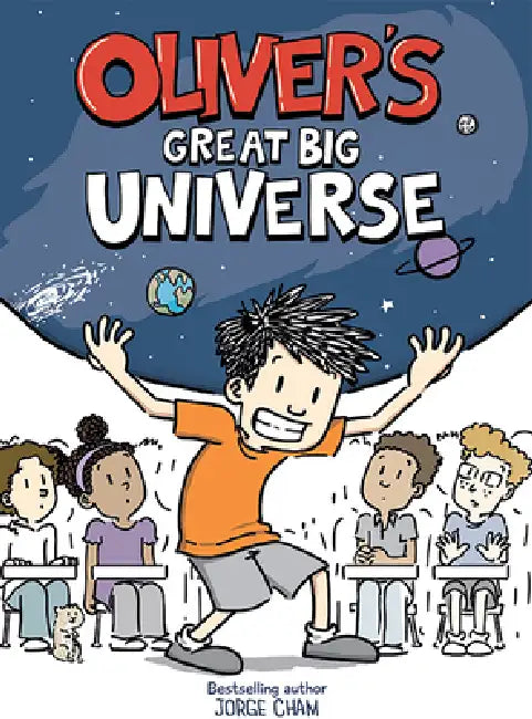 Oliver Y El Gran Universo / Oliver´s Great Big Universe by Jorge Cham
