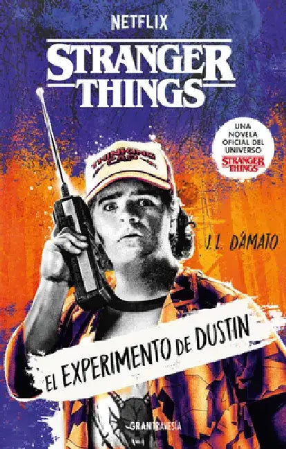 Stranger Things. El Experimento de Dustin / Stranger Things: The Dustin Experiment by Jenna D'Amato