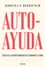 Autoayuda. Ésta Es La Oportunidad Para Cambiar Tu Vida / Self Help: This Is Your Chance to Change Your Life by Gabrielle Bernstein