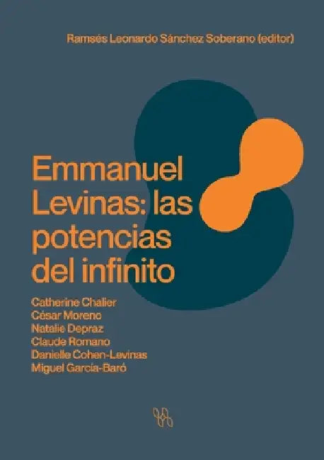 Emmanuel Levinas, las potencias del infinito by Ramsés Leonardo Sánchez Soberano, Miguel García-Baró López, Danielle-Esther Cohen-Levinas