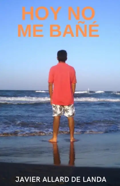 Hoy no me bañé by Javier Allard de Landa