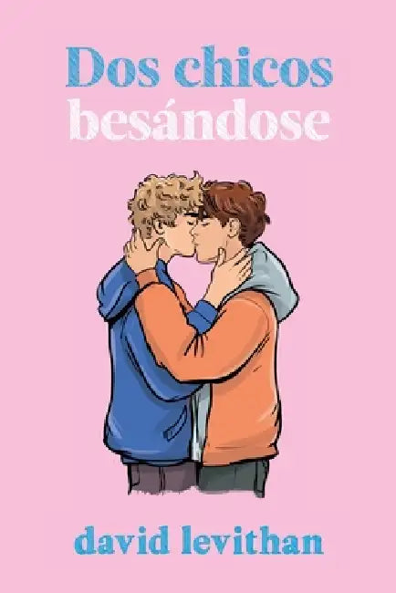 Dos chicos besándose by David Levithan
