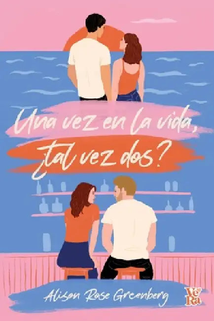 Una vez en la vida, ¿tal vez dos? by Alison Rose Greenberg