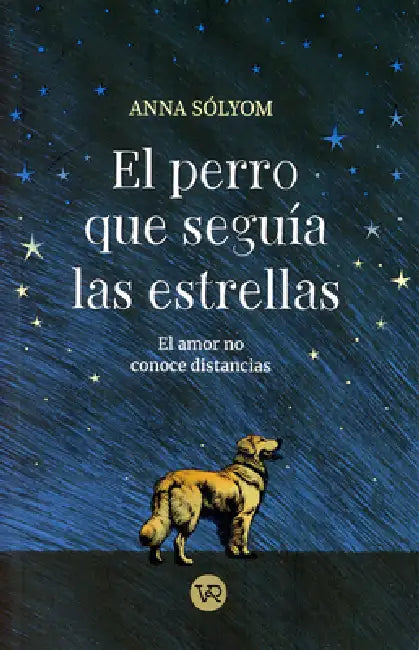El perro que seguía las estrellas by Anna Sólyom