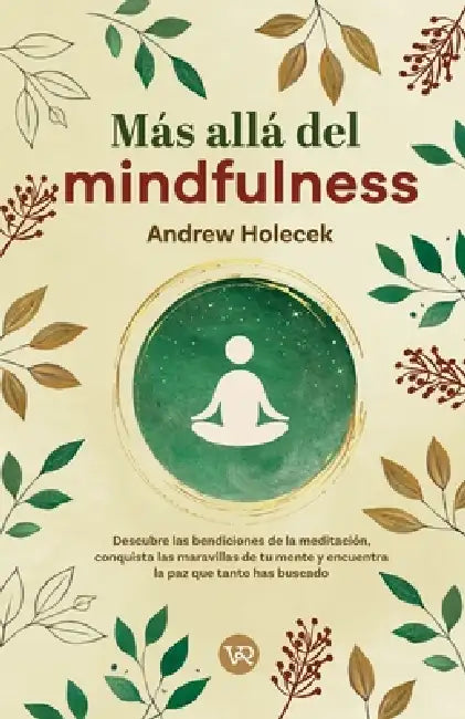 Más allá del mindfulness by Andrew Holecek