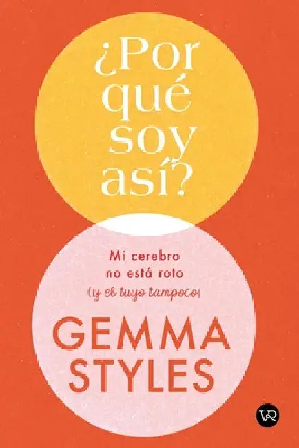 ¿Por qué soy así?: Mi cerebro no está roto (y el tuyo tampoco) by Gemma Styles