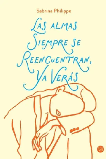 Las almas siempre se reencuentran, ya verás... by Sabrina Philippe