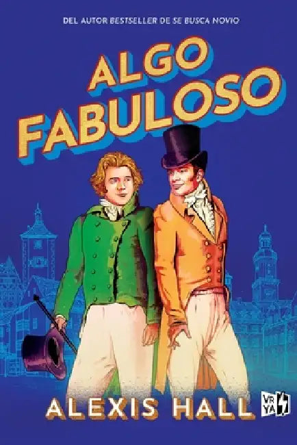 Algo fabuloso by Alexis Hall