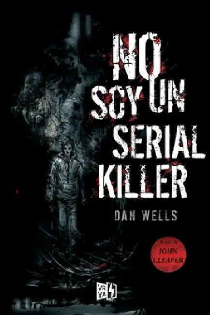 No soy un serial killer (I am not a Serial Killer) by Dan Wells