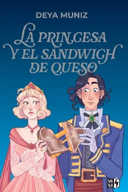 La princesa y el sandwich de queso by Deya Muniz