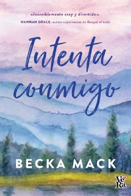 Intenta conmigo: Increiblemente sexy y divertido by Becka Mack