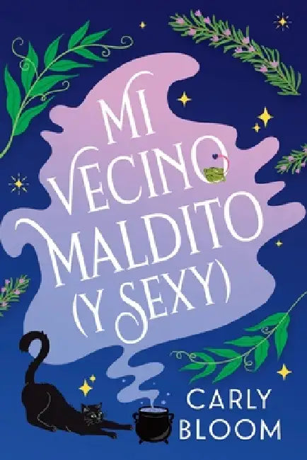 Mi vecino maldito (y sexy) (Hot Hex Boyfriend) by Carly Bloom
