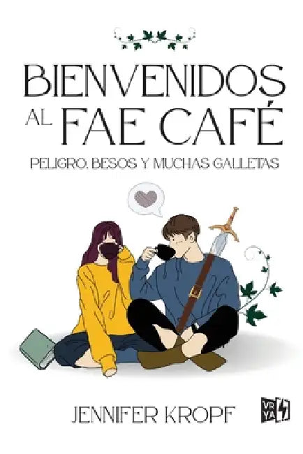 Bienvenidos al Fae Café: Peligro, besos y muchas galletas by Jennifer Kropf