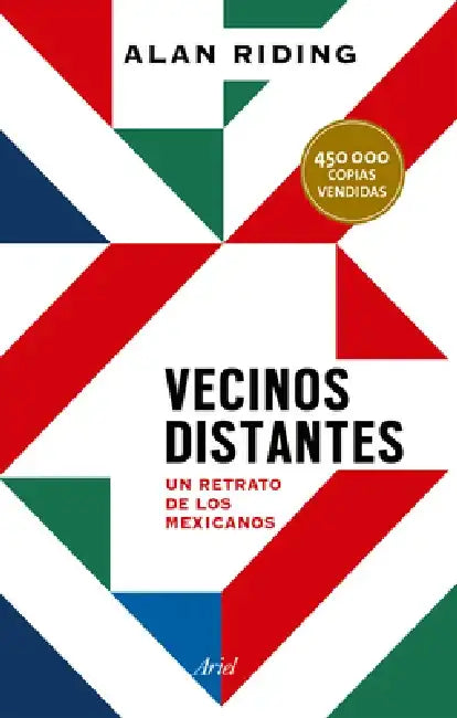 Vecinos Distantes: Un Retrato de Los Mexicanos / Distant Neighbors by Alan Riding