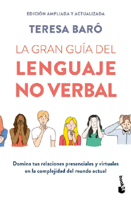 La Gran Guía del Lenguaje No Verbal: Domina Tus Relaciones Presenciales Y Virtuales... (Edición Ampliada Y Actualizada) / The Great Guide to Nonverbal by Teresa Baró
