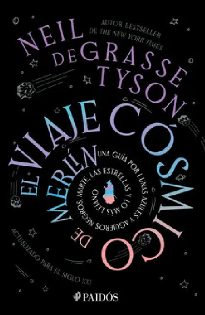 El Viaje Cósmico de Merlín: Una Guía Por Lunas Azules Y Agujeros Negros, Marte, Las Estrellas Y Lo Más Lejano / Merlin's Tour of the Universe by Neil DeGrasse Tyson, Stephen J. Tyson, Alejandra Ortiz Hernández