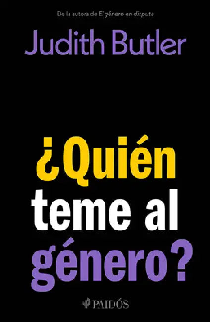 ¿Quién Teme Al Género? / Who's Afraid of Gender? by Judith Butler, Alicia Martorell Linares