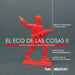 El eco de las cosas II by María A. Cabrera Arús, Xavier Tavera