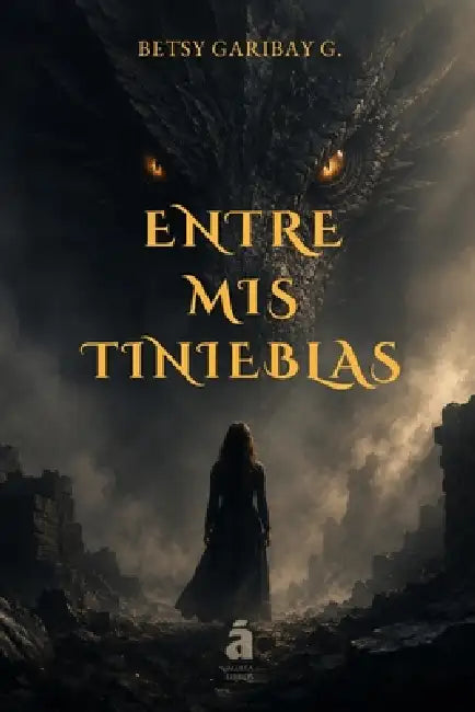 Entre mis tinieblas by Betsy Garibay G.