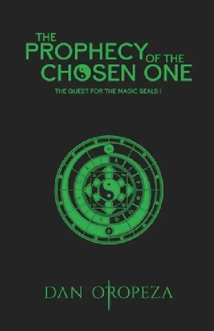 The prophecy of the chosen one by Dan Oropeza