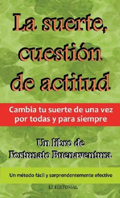 La suerte, cuestión de actitud by Fortunato Buenaventura