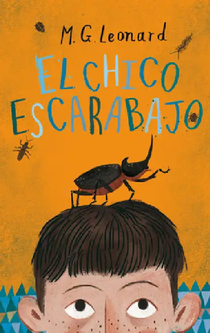 El Chico Escarabajo = Beetle Boy by M. G. Leonard