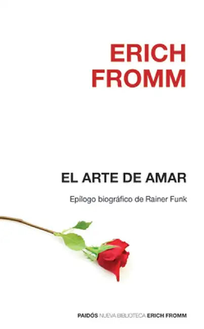 El Arte de Amar by Erich Fromm