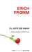 El Arte de Amar by Erich Fromm