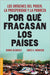 Por Qué Fracasan Los Países: Los Orígenes del Poder, La Prosperidad Y La Pobreza / Why Nations Fail: Los Orígenes del Poder, La Prosperidad Y La Pobre by Acemoglu, Daron