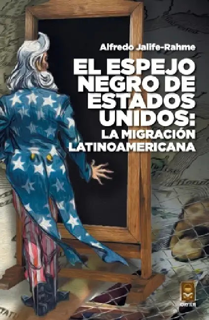 El espejo negro de Estados Unidos: La migración Latinoamericana by Alfredo Jalife-Rahme