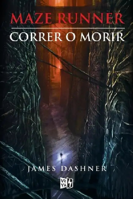 Maze Runner: Correr o morir by James Dashner