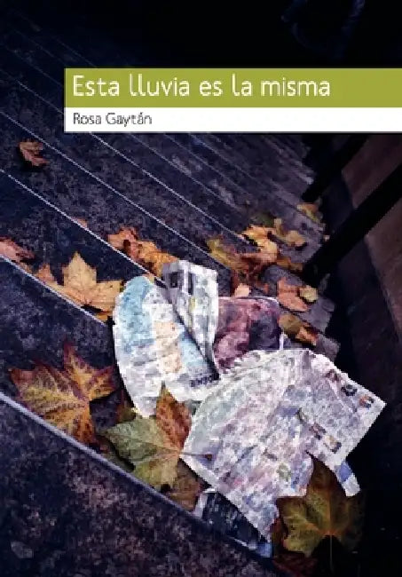 Esta lluvia es la misma by Rosa Gaytán