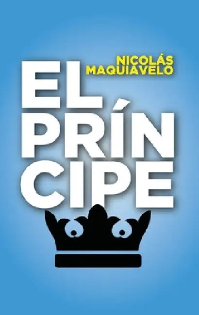 El príncipe by Nicolás Maquiavelo