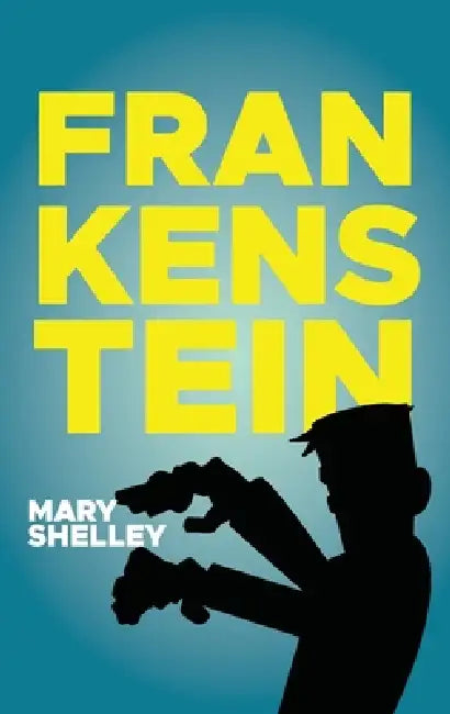 Frankenstein by Mary Wollstonecraft Shelley