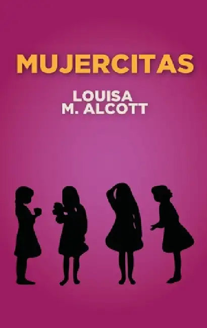 Mujercitas by Louisa May Alcott