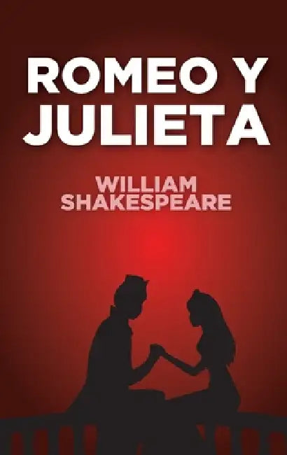 Romeo y Julieta: Clásicos Ink by William Shakespeare, Claudina Domingo Hernández, Claudina Domingo Hernández