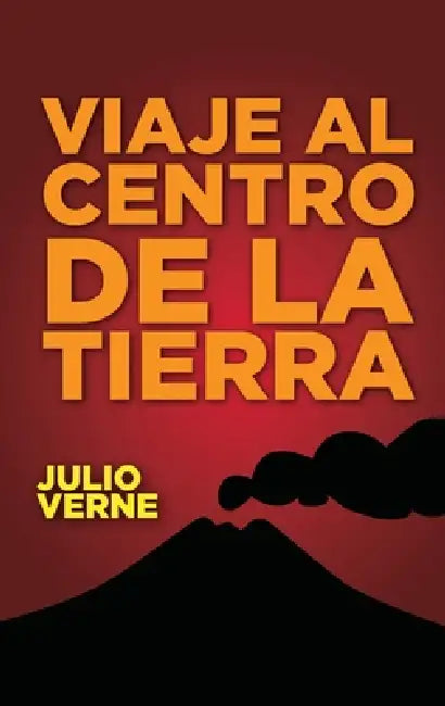 Viaje al centro de la Tierra by Julio Verne, Claudina Domingo Hernández, Claudina Domingo Hernández