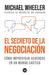 El Secreto de la Negociación by Michael Wheeler