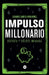 Impulso millonario: Despierta y vuélvete imparable by Gerardo García Manjarrez