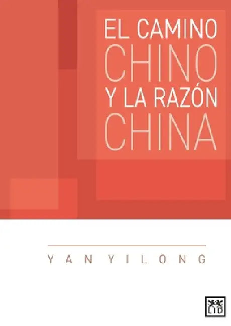 El camino chino y la razón china by Yan Yilong, Jorge Luis Molina Ovalle