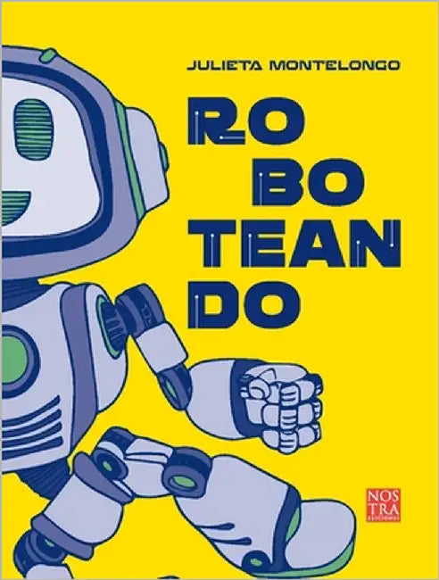 Roboteando by Montelongo, Julieta