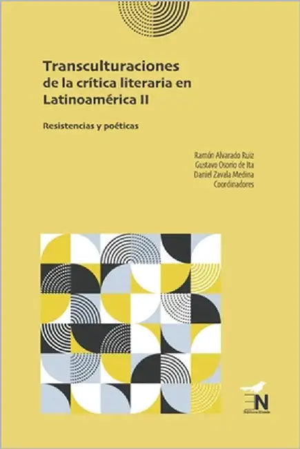 Transculturaciones de la crítica literaria en Latinoamérica II: Resistencias y poéticas by Alvarado Ruiz, Ramón