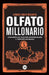 Olfato millonario: Convierte las crisis en oportunidades y vuélvete imparable by Gerardo García Manjarrez