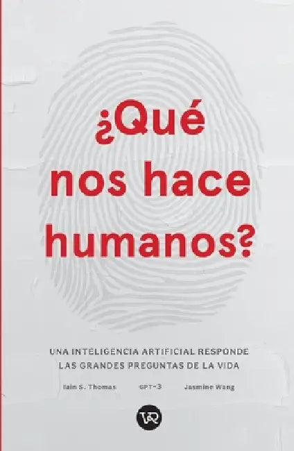 Qué nos hace humanos by Iain Thomas, Jasmine Wang