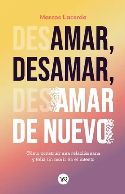 Amar, desamar, amar de nuevo by Marcos Lacerda