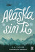 Alaska sin ti by K. a. Tucker