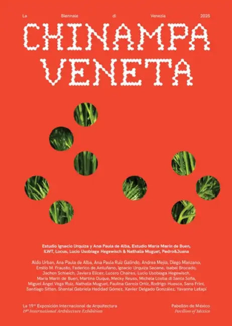 Chinampa Veneta: La Biennale Di Venezia 2025, 19th International Architecture Exhibition, Pavilion of Mexico by Alejandra de la Paz, Claudia Curiel de Icaza, Guillermo Ruiz de Teresa