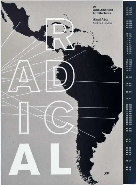 Radical: 50 Latin American Architectures by Miquel Adrià, Andrea Griborio